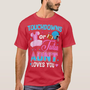 Touchdowns oder Tutus Tante Lieben Sie Geschlecht T-Shirt