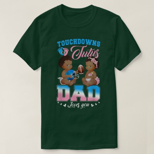 Touchdowns oder Tutus Vater Lieben Sie Geschlecht  T-Shirt (Design vorne)