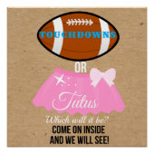 Touchdowns oder Tutus was wird es 20x20 willkommen Poster (Vorderseite)