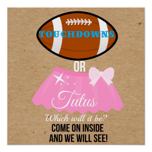 Touchdowns oder Tutus was wird es 20x20 willkommen Poster (Vorderseite)