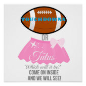Touchdowns oder Tutus was wird es 20x20 willkommen Poster (Vorderseite)