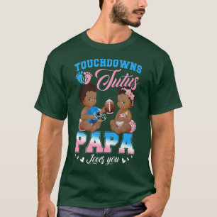 Touchdowns or Tutus Papa Loves You Gender Reveal T-Shirt