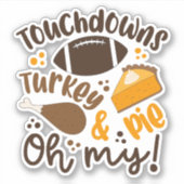 Touchdowns Türkei & Pie | Oh, Aufkleber (Vorderseite)