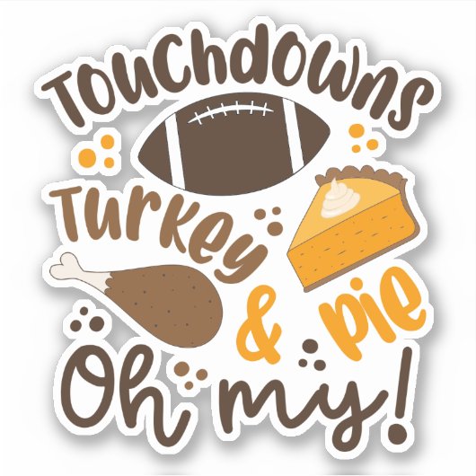 Touchdowns Türkei & Pie | Oh, Aufkleber (Vorderseite)