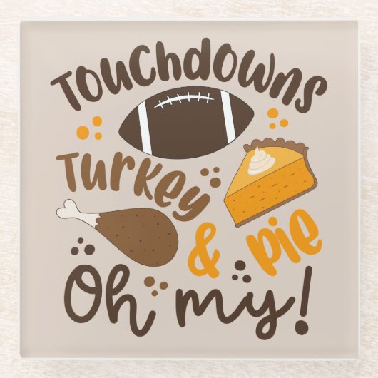 Touchdowns Türkei & Pie | Oh, Glasuntersetzer (Vorderseite)