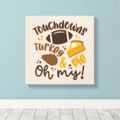 Touchdowns Türkei & Pie | Oh, Leinwanddruck (Insitu (Holzboden))
