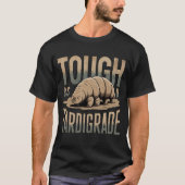 Tough as a Tardigrade Fun Microbiology Water Bären T-Shirt (Vorderseite)