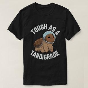Tough as a Tardigrade Fun Microbiology Water Bären T-Shirt