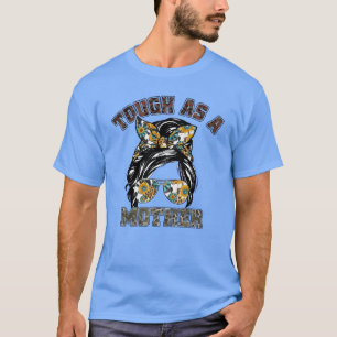Tough As Mother Mother days Shirts lustig