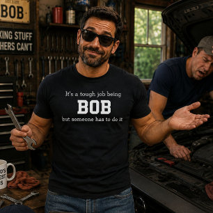 Tough Bob Job Shirt