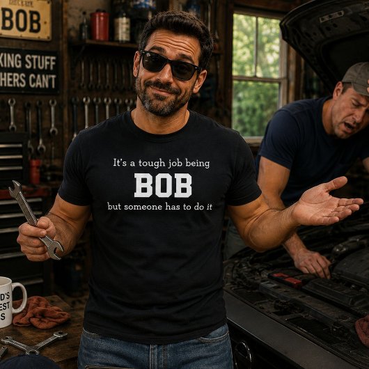 Tough Bob Job Shirt