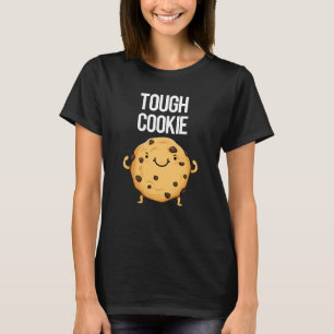 Tough Cookie Funny Cookie Pun Dark BG T-Shirt