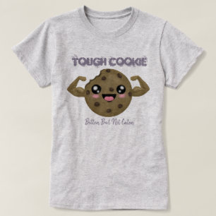 Tough Cookie T - Shirt