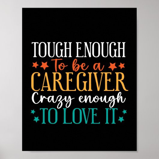 Tough Enough To Be A Caregiver Crazy To Love It Poster (Vorne)