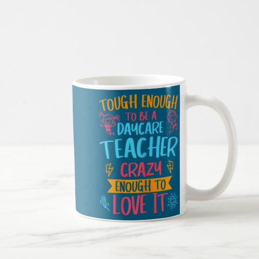 Tough Enough To Be A Daycare Teacher Funny Daycare Kaffeetasse (Rechts)