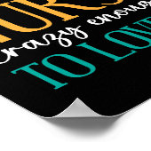 Tough Enough To Be A Nurse Crazy Enough To Love It Poster (Ecke)