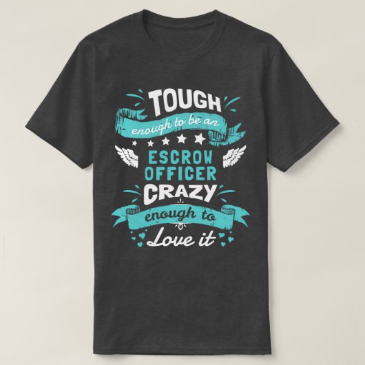 Tough Enough To Be Escrow Assistant Crazy Enough T T-Shirt (Design vorne)