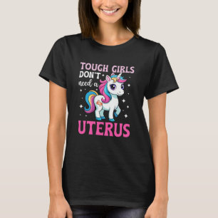 Tough Girls brauchen keine Gebärmutterentfernung H T-Shirt