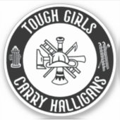 Tough Girls Carry Halligans Feuerwehrmann Cool Aufkleber (Vorderseite)