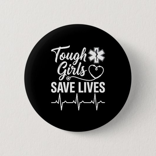 Tough Girls Save Lives Ems Paramedic Emt Stethosco Button (Vorderseite)