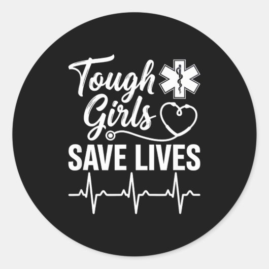 Tough Girls Save Lives Ems Paramedic Emt Stethosco Runder Aufkleber (Vorderseite)