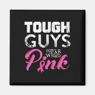 Tough Guys Wear Pink Ribbon Breast Cancer Awarenes Magnet