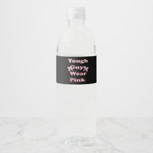 Tough Guys Wear Pink Wasserflaschenetikett