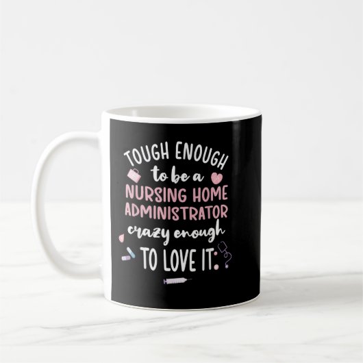 Tough Nursing Home Administrator Nursing Home Admi Kaffeetasse (Links)