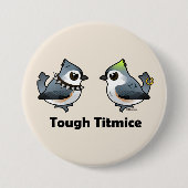 Tough Titmice Button (Vorderseite)