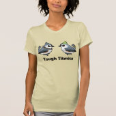 Tough Titmice T-Shirt (Vorderseite)