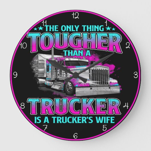 Tougher als Trucker: LKW-Ehefrau Große Wanduhr (Vorderseite)