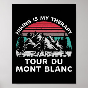 Tour Du Mont Blanc Wandern ist meine Therapie im F Poster