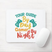 Tour Guide By Day Gamer By Night Mousepad (Mit Mouse)