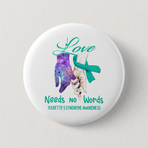 Tourette-Syndrom-Bewusstseinsbildung Liebe braucht Button