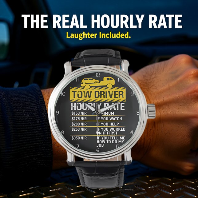 Tow Driver: My Hourly Rate In Yellow Armbanduhr (Von Creator hochgeladen)