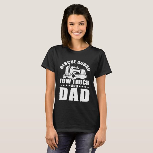Tow Truck Driver Dad Trucker Rescue Squad T-Shirt (Vorne ganz)