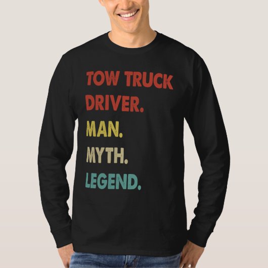 Tow Truck Driver Man Myth Legend  1 T-Shirt (Vorderseite)