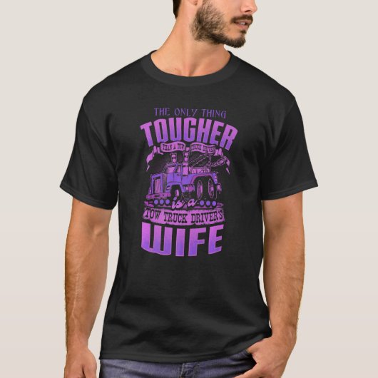 TOW TRUCK DRIVERS WIFE Tow Truck Drivers T-Shirt (Vorderseite)
