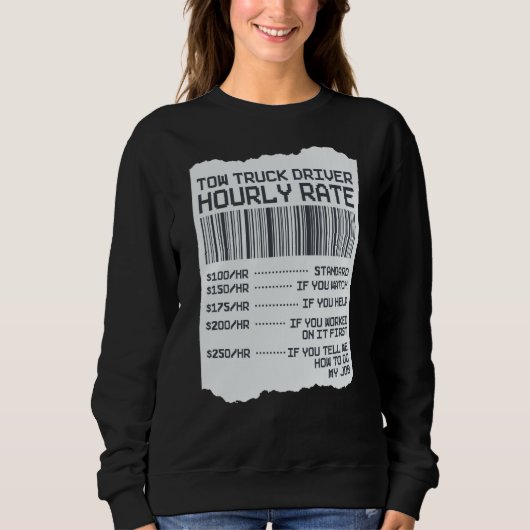 Tow Trucker Operator  Tow Truck Driver Hourly Rate Sweatshirt (Vorderseite)