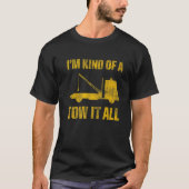 Tow Trucker Tow Truck Driver Tow Operator Breakdow T-Shirt (Vorderseite)