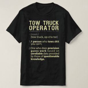 "Tower Truck Operator" - Real American Definition T-Shirt