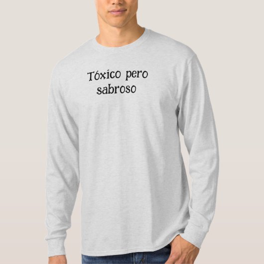Tóxico pero Sabroso - Funny Mexican Meme T-Shirt (Vorderseite)