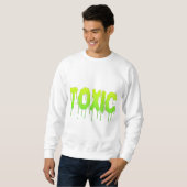 TOXISCH SWEATSHIRT (Vorne ganz)