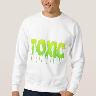 TOXISCH SWEATSHIRT
