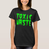 TOXISCHE ABFÄLLE T-Shirt (Vorderseite)