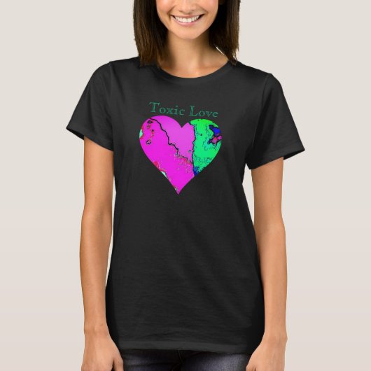 TOXISCHE LIEBE T-Shirt (Vorderseite)