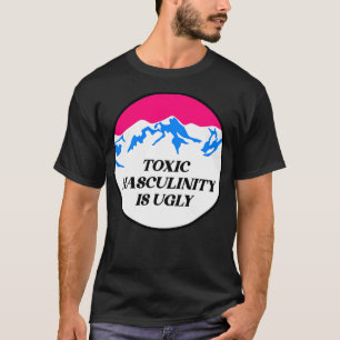 Toxische Männlichkeit ist hässlich feministisch T-Shirt