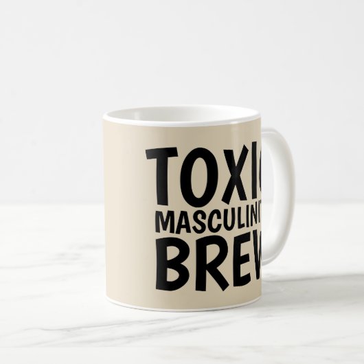 TOXISCHE MASKULINITÄTSBREW-KAFFEE-MUGS KAFFEETASSE (VorderseiteRechts)
