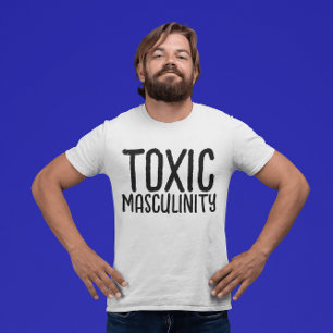 TOXISCHE MASKULINITÄTSMÄNNER FUNNY T - SHIRT