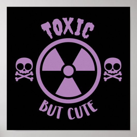 Toxisches, aber Niedliches Warnzeichen Poster (Vorne)